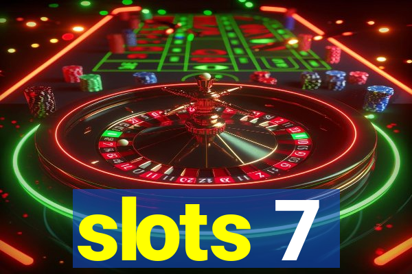 slots 7