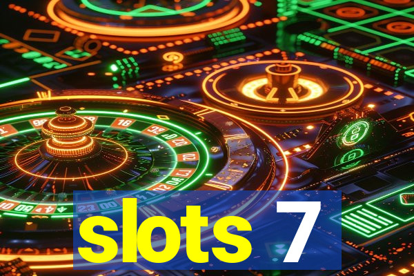 slots 7