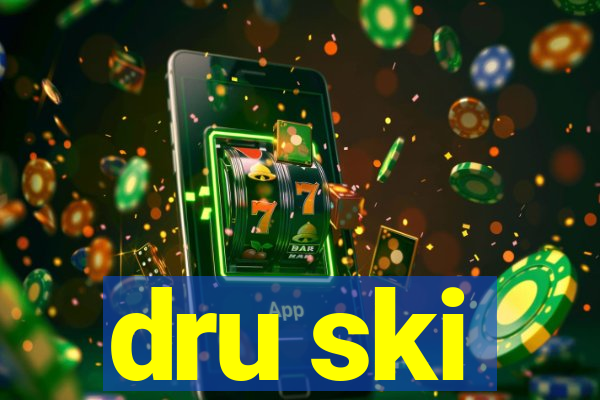 dru ski