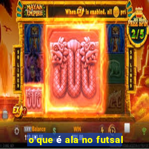 o'que é ala no futsal