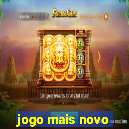 jogo mais novo