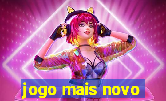 jogo mais novo