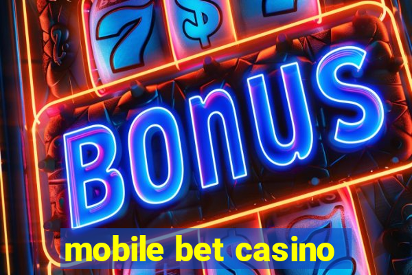 mobile bet casino