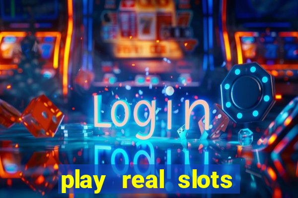 play real slots for money