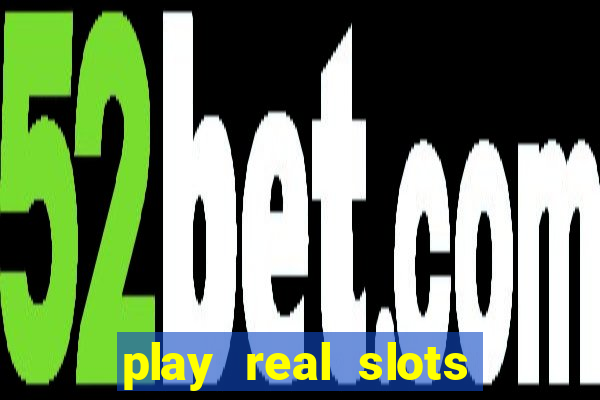 play real slots for money