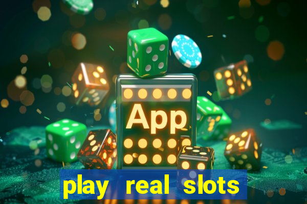 play real slots for money