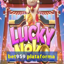 bet959 plataforma