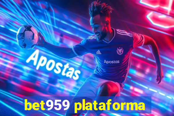 bet959 plataforma