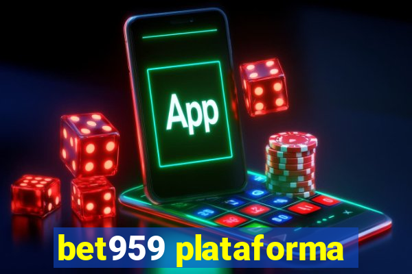 bet959 plataforma