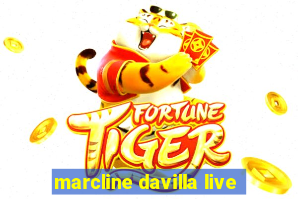 marcline davilla live