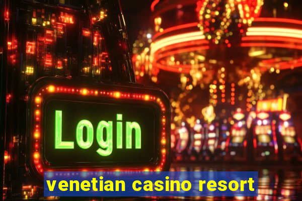 venetian casino resort