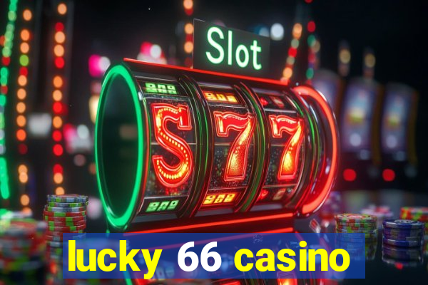 lucky 66 casino