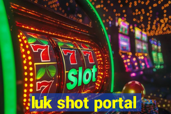 luk shot portal