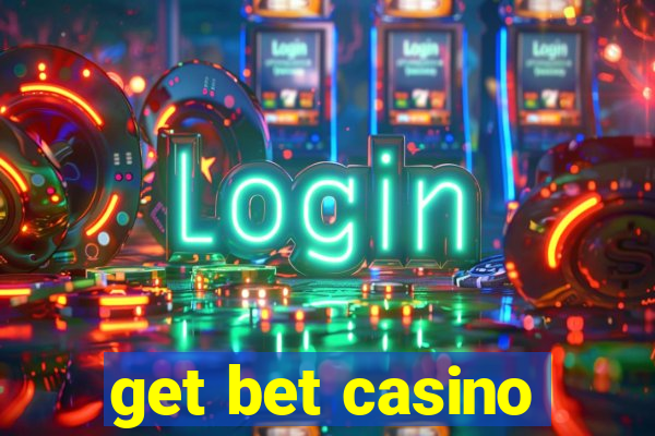 get bet casino