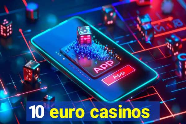 10 euro casinos