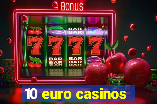 10 euro casinos