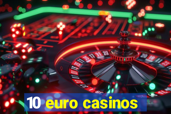 10 euro casinos