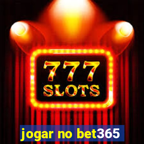 jogar no bet365