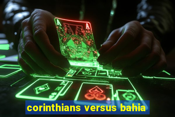 corinthians versus bahia