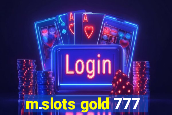 m.slots gold 777