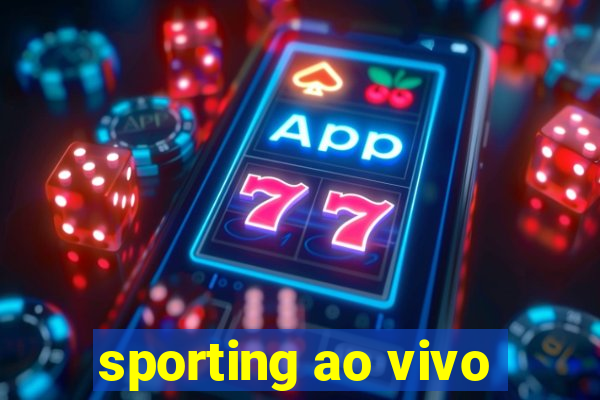 sporting ao vivo