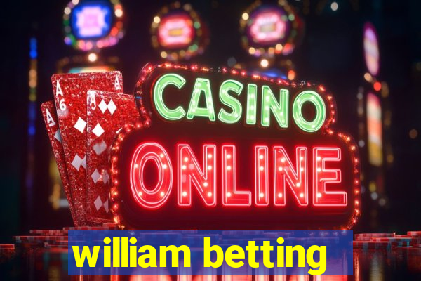 william betting