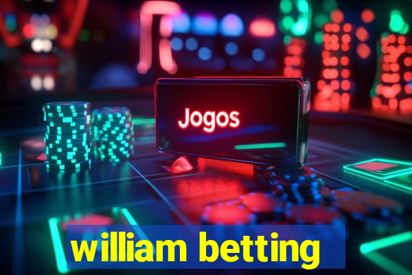 william betting