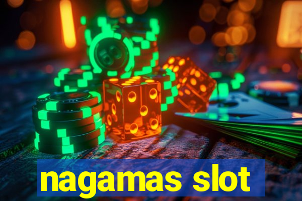 nagamas slot