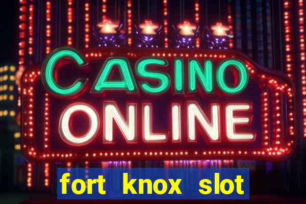 fort knox slot machine review