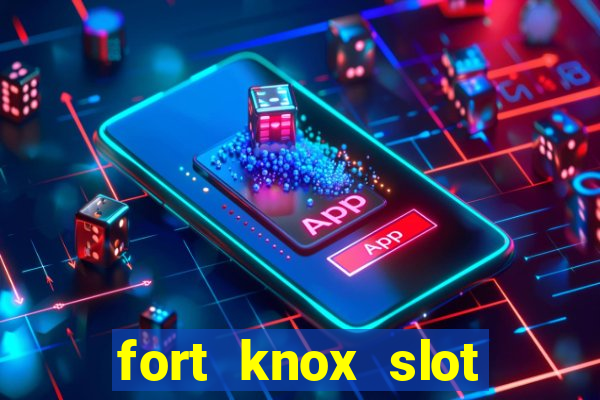 fort knox slot machine review