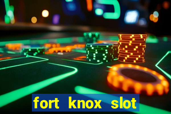 fort knox slot machine review