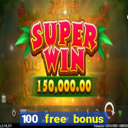 100 free bonus casino no deposit philippines