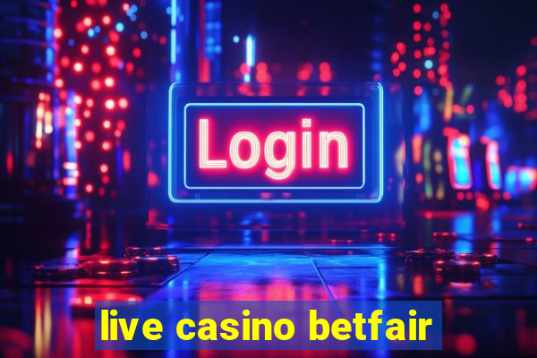 live casino betfair