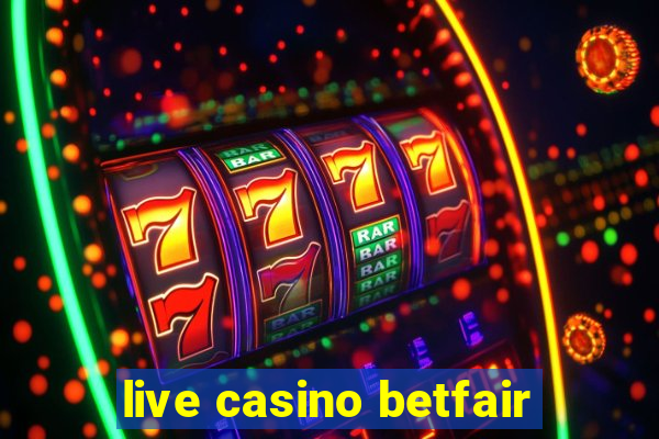 live casino betfair