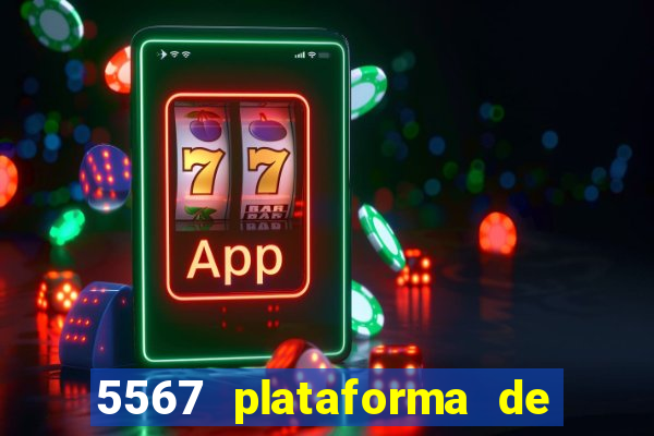 5567 plataforma de jogos login