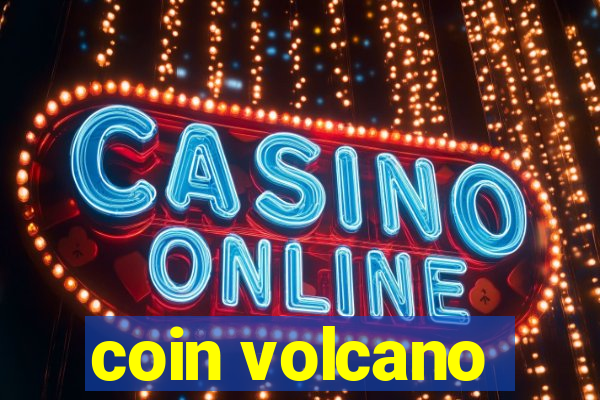 coin volcano