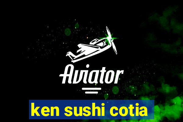 ken sushi cotia