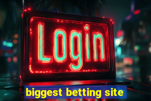 biggest betting site