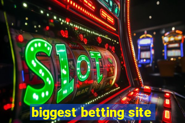 biggest betting site