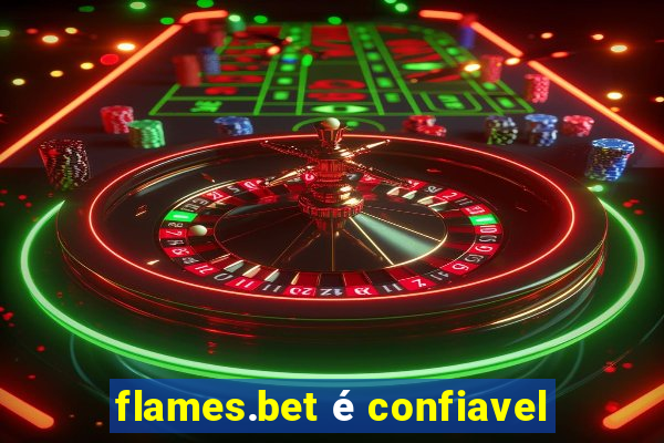 flames.bet é confiavel