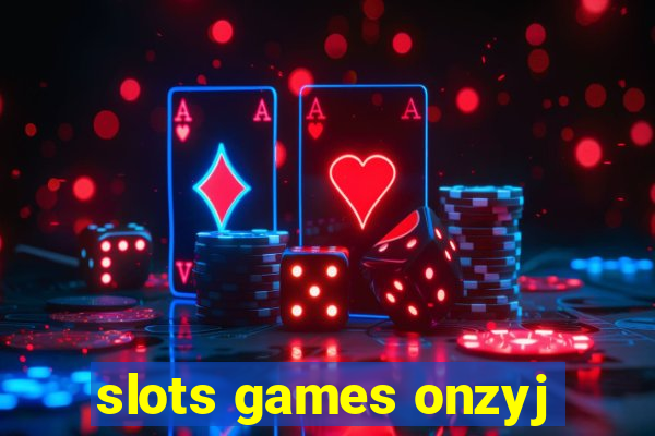 slots games onzyj