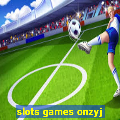 slots games onzyj