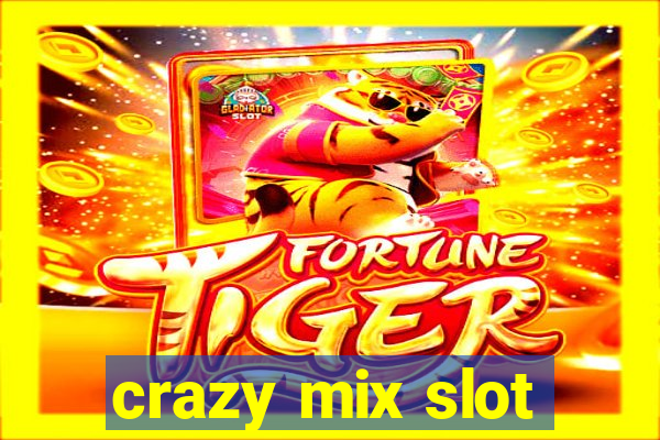 crazy mix slot