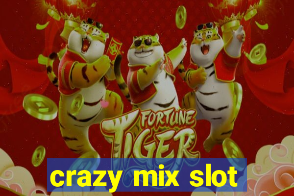 crazy mix slot