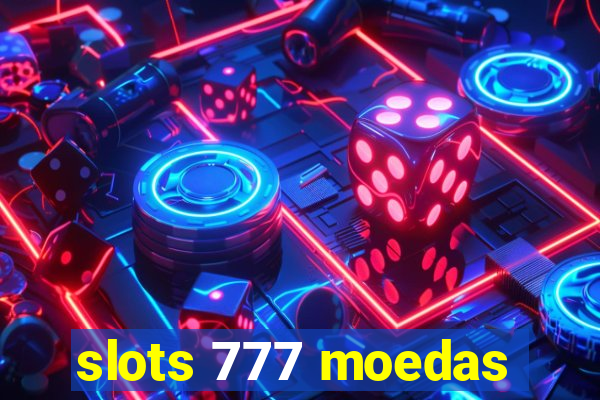 slots 777 moedas