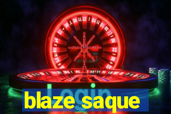 blaze saque