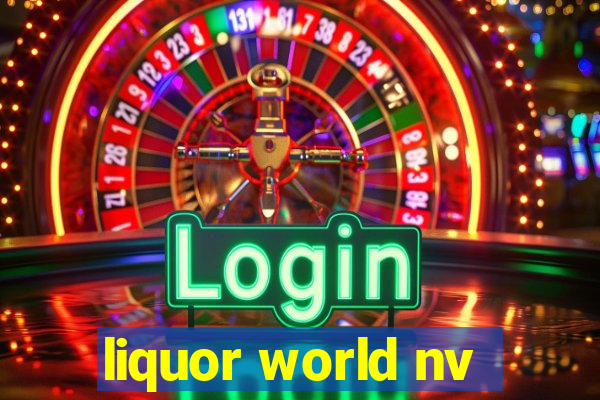 liquor world nv