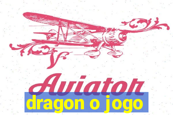 dragon o jogo