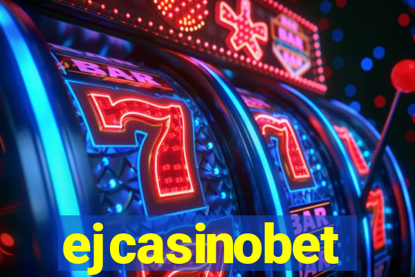 ejcasinobet