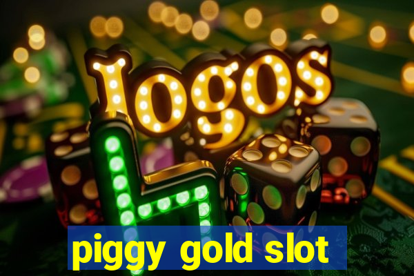 piggy gold slot